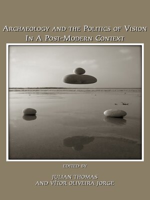 cover image of Archaeology and The Politics of Vision in a Post-Modern Context